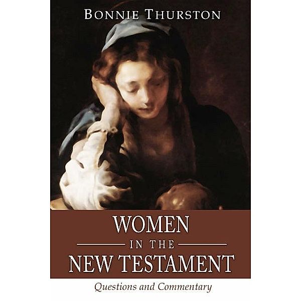 Women in the New Testament, Bonnie Bowman Thurston