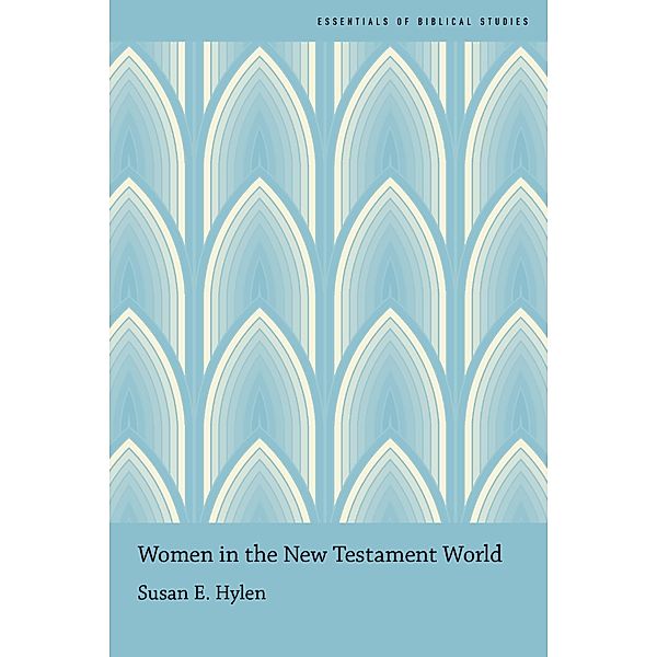 Women in the New Testament World, Susan E. Hylen
