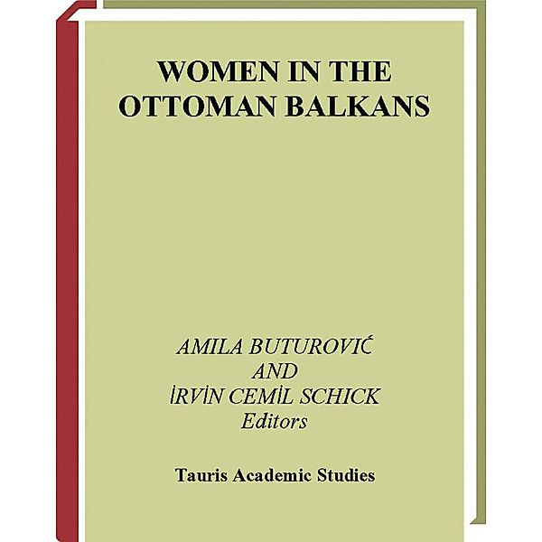 Women in the Ottoman Balkans, Amila Buturovic