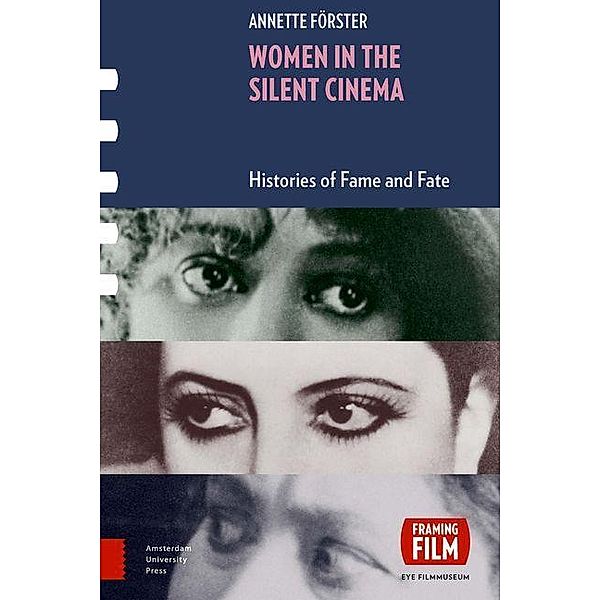 Women in the Silent Cinema / Framing Film, Annette Förster