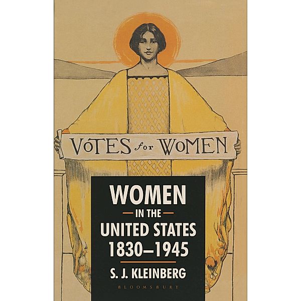 Women in the United States, 1830-1945, S. J. Kleinberg