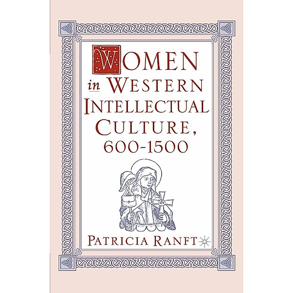 Women in Western Intellectual Culture, 600-1500, P. Ranft