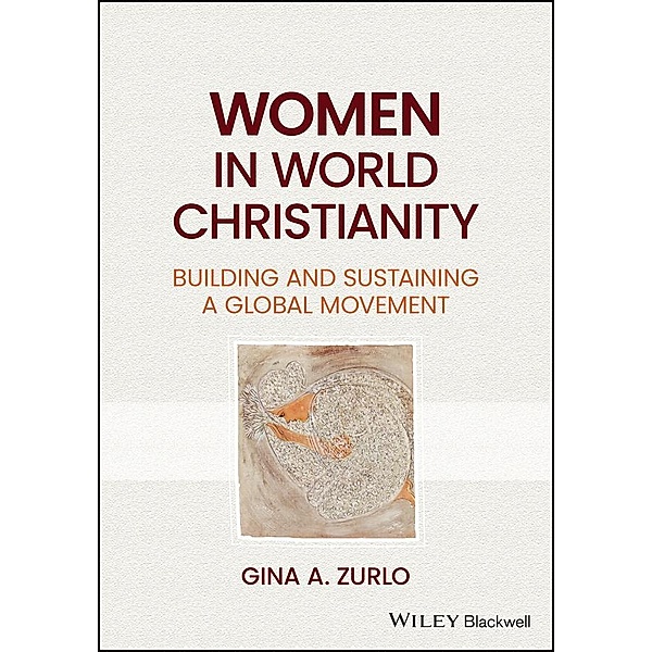 Women in World Christianity, Gina A. Zurlo