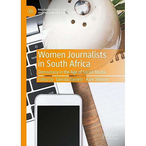 Women Journalists in South Africa / Palgrave Studies in Journalism and the Global South