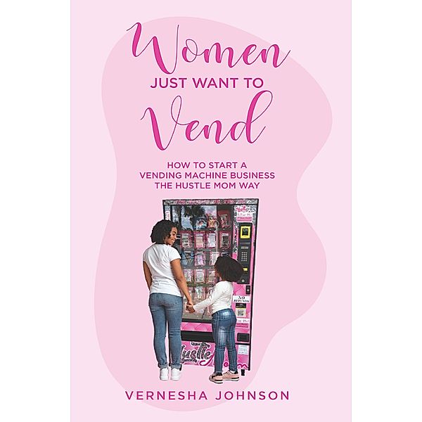 Women Just Want to Vend, Vernesha Johnson