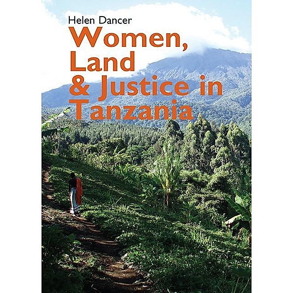 Women, Land and Justice in Tanzania / Eastern Africa Series Bd.24, Helen Dancer