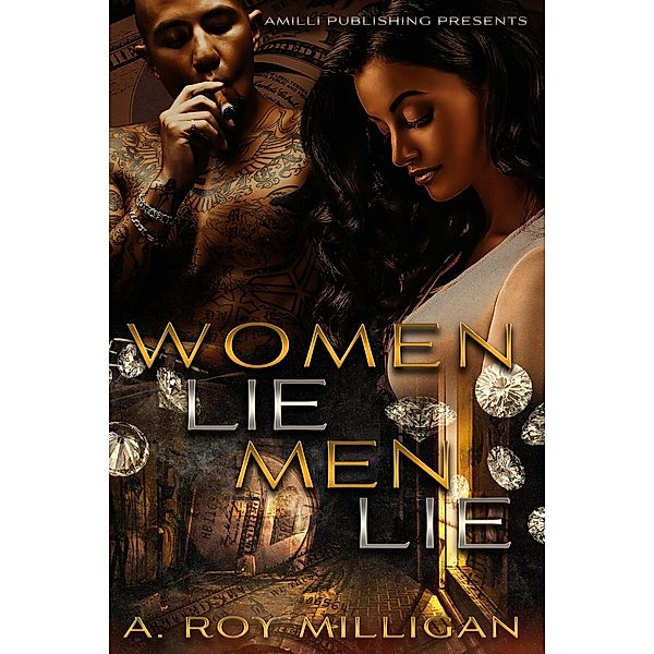 Women Lie Men Lie, A. Roy Milligan