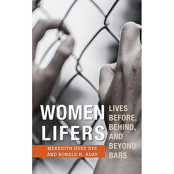 Women Lifers, Meredith Huey Dye, Ronald H. Aday