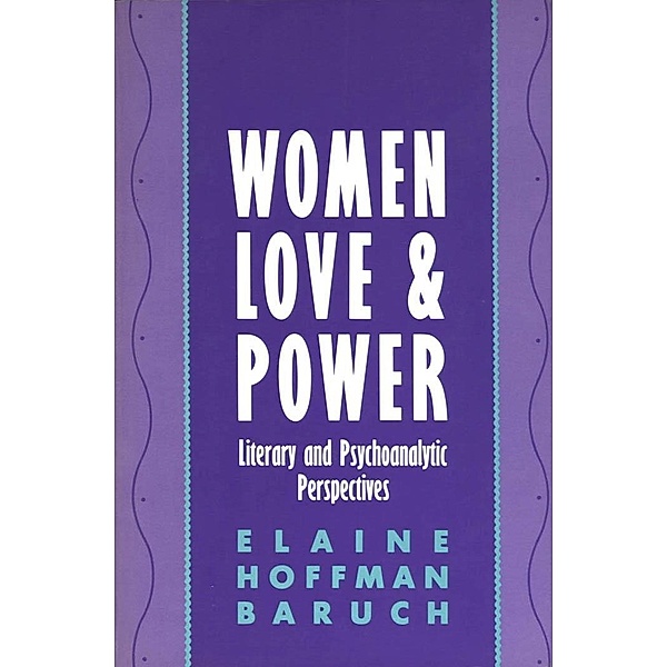 Women, Love, and Power, Elaine Baruch