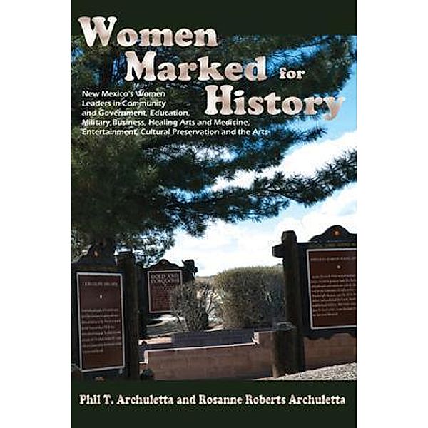 Women Marked for History, Phil Archuletta, Rosanne Roberts Archuletta