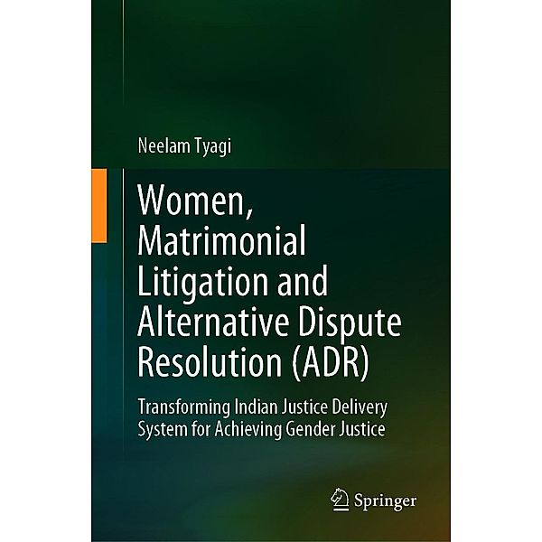 Women, Matrimonial Litigation and Alternative Dispute Resolution (ADR), Neelam Tyagi