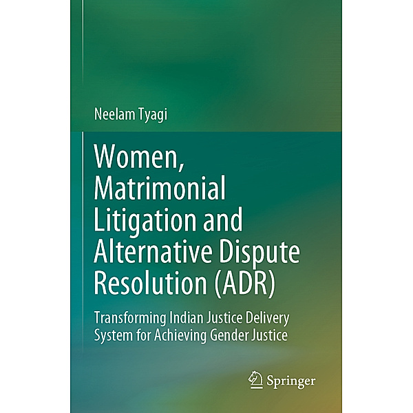 Women, Matrimonial Litigation and Alternative Dispute Resolution (ADR), Neelam Tyagi