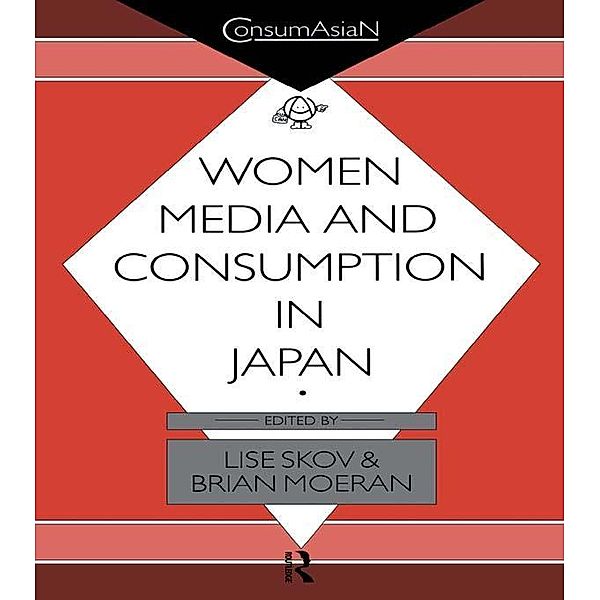 Women, Media and Consumption in Japan, Brian Moeran, Lise Skov