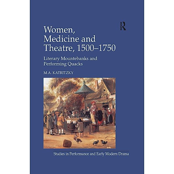 Women, Medicine and Theatre 1500-1750, M. A. Katritzky