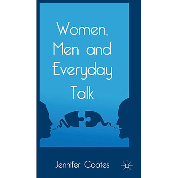 Women, Men and Everyday Talk, J. Coates