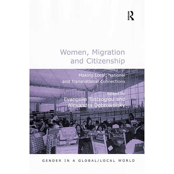 Women, Migration and Citizenship / Gender in a Global/ Local World, Alexandra Dobrowolsky