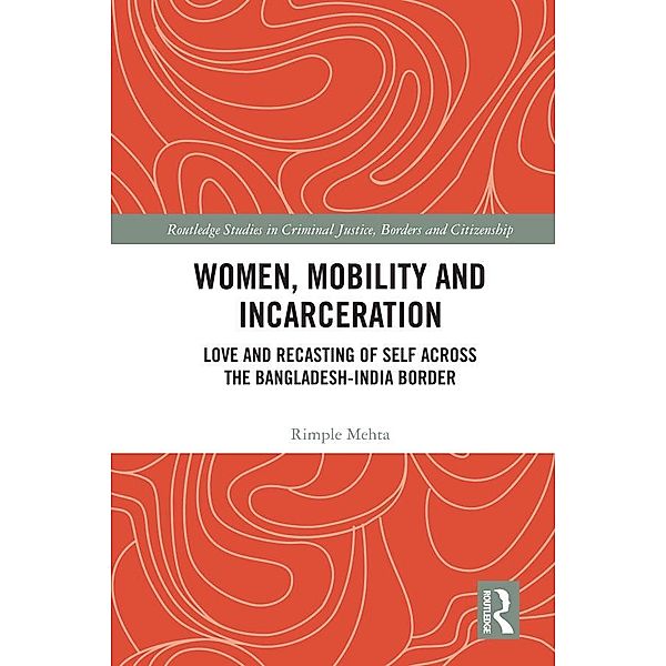 Women, Mobility and Incarceration, Rimple Mehta