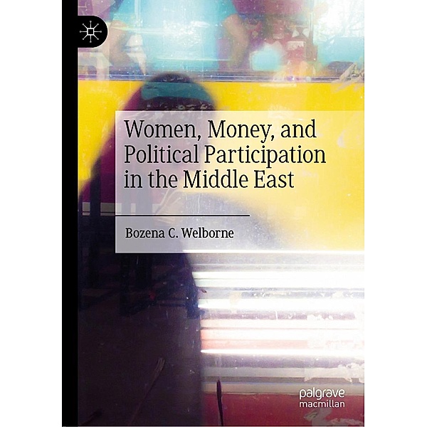 Women, Money, and Political Participation in the Middle East / Progress in Mathematics, Bozena C. Welborne