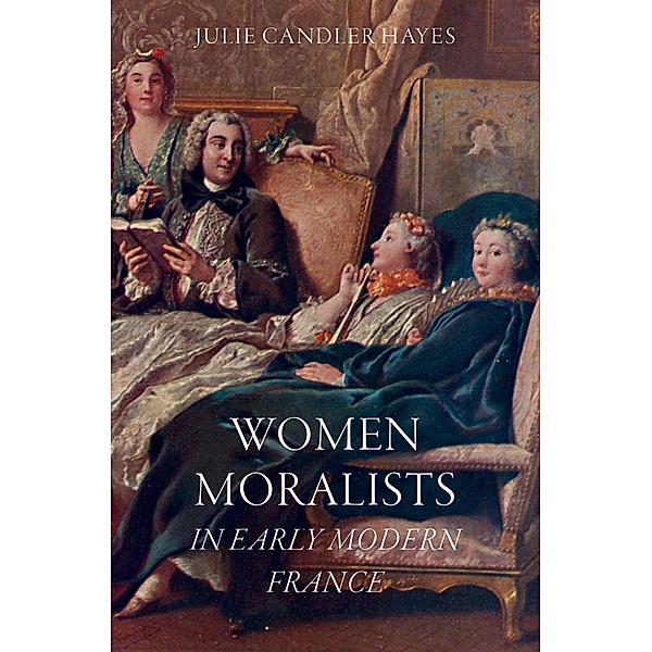 Women Moralists in Early Modern France, Julie Candler Hayes