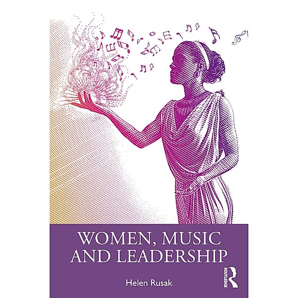 Women, Music and Leadership, Helen Rusak