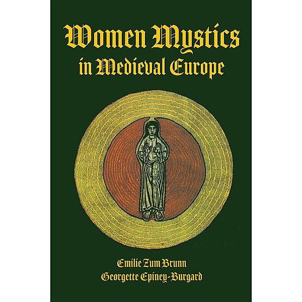 Women Mystics in Medieval Europe, Zum Brunn Emilie Zum Brunn