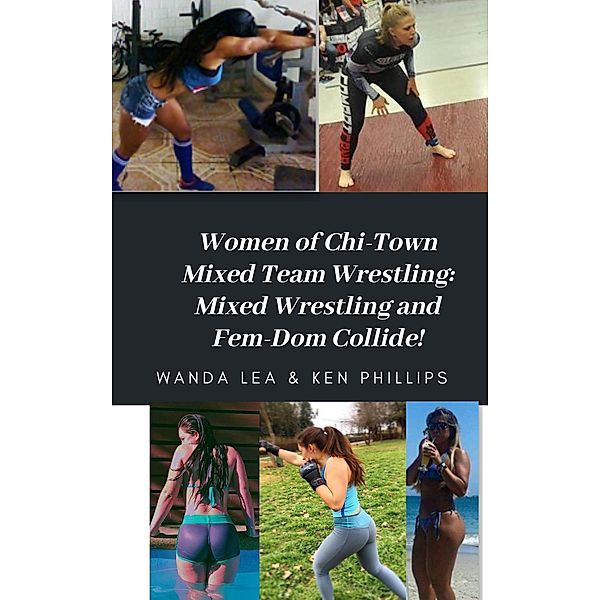 Women of Chi-Town Mixed Team Wrestling, Ken Phillips, Wanda Lea