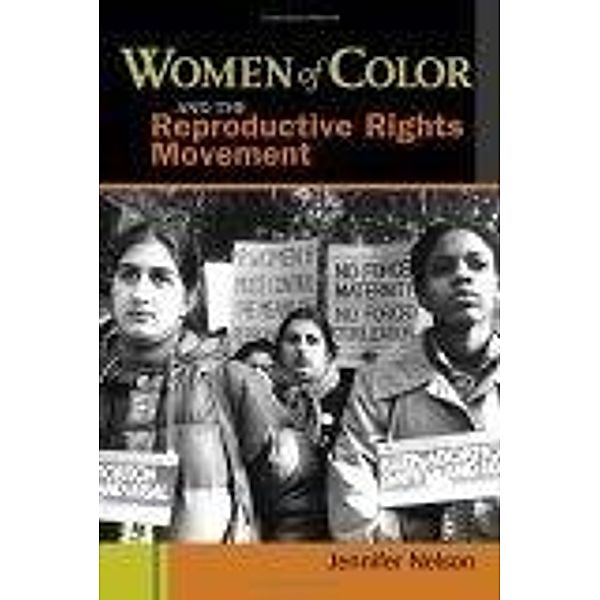 Women of Color and the Reproductive Rights Movement, Jennifer Nelson
