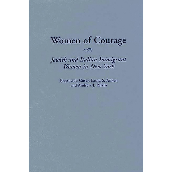 Women of Courage, Rose Laub Coser, Laura S. Anker, Andrew Perrin