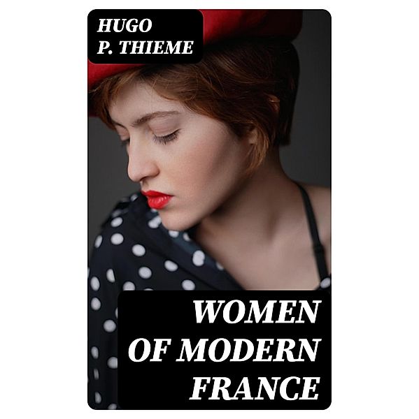 Women of Modern France, Hugo P. Thieme