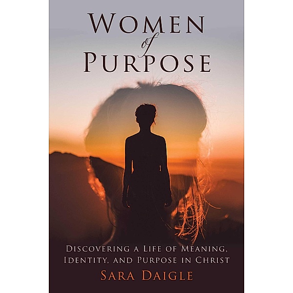 Women of Purpose, Sara Daigle