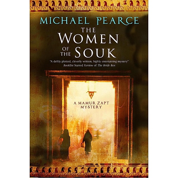 Women of the Souk, The / A Mamur Zapt Mystery Bd.19, Michael Pearce
