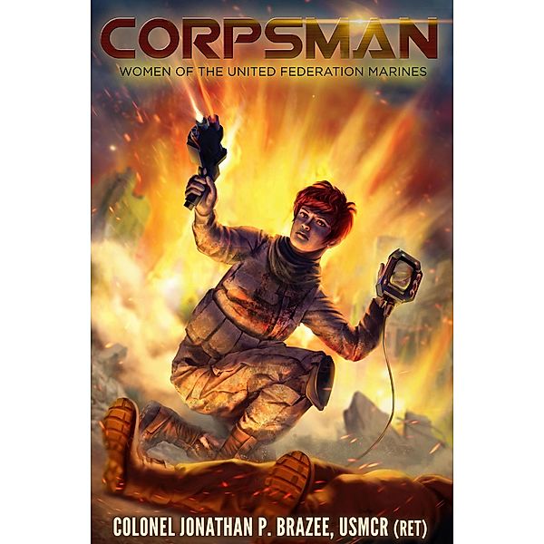 Women of the United Federation Marines: Corpsman (Women of the United Federation Marines, #1), Jonathan P. Brazee