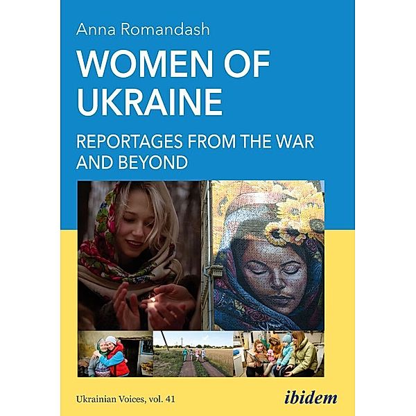 Women of Ukraine: Reportages from the War and Beyond, Anna Romandash