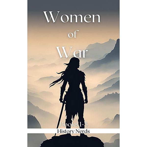 Women of War Omnibus - Books 1-5 / Women of War, History Nerds