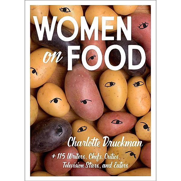 Women on Food, Charlotte Druckman