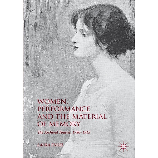 Women, Performance and the Material of Memory, Laura Engel