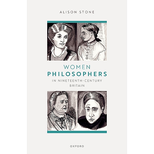 Women Philosophers in Nineteenth-Century Britain, Alison Stone