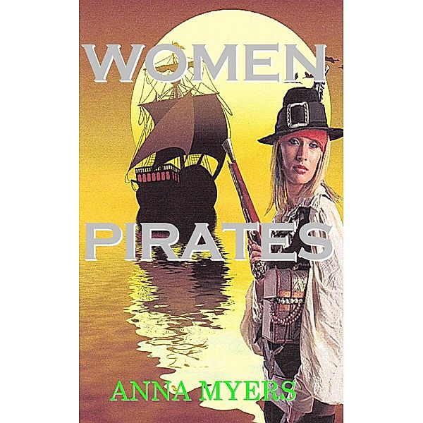 Women Pirates (Scandalous Women, #3), Anna Myers