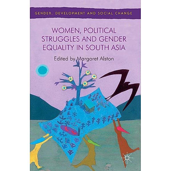 Women, Political Struggles and Gender Equality in South Asia / Gender, Development and Social Change