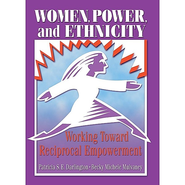 Women, Power, and Ethnicity, Patricia S. E. Darlington, Becky Michele Mulvaney
