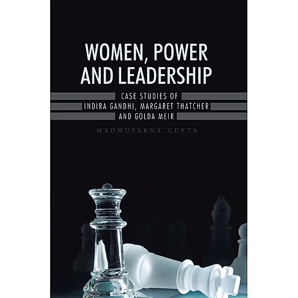Women, Power and Leadership:, Madhuparna Gupta.