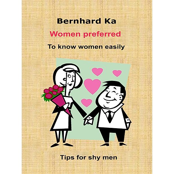 Women preferred, Bernhard Ka