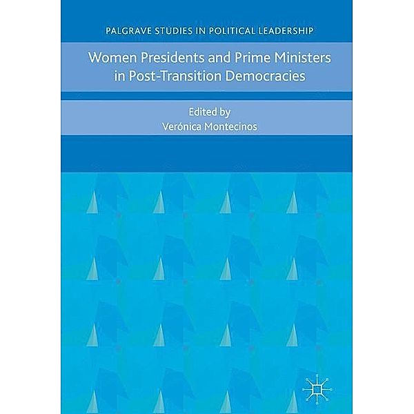 Women Presidents and Prime Ministers in Post-Transition Democracies