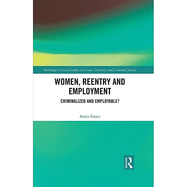 Women, Reentry and Employment, Anita Grace