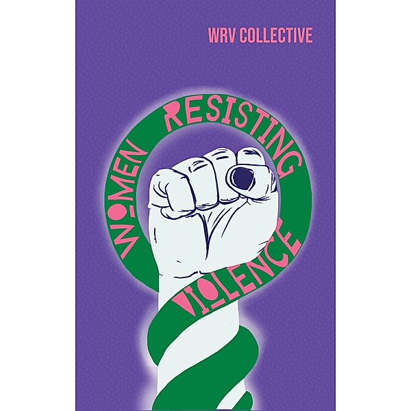Women Resisting Violence, Women Resisting Violence Collective