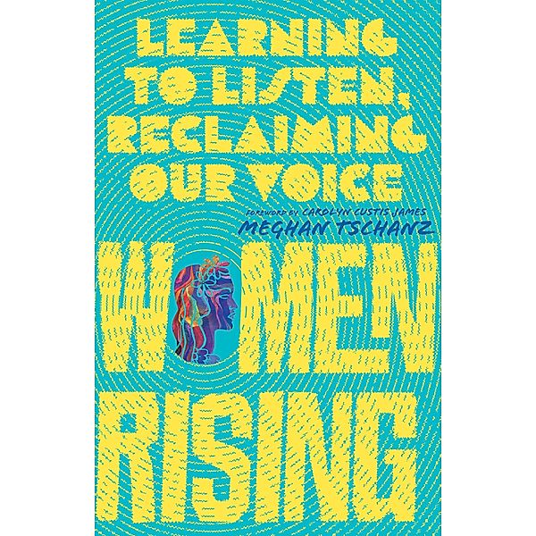 Women Rising, Meghan Tschanz
