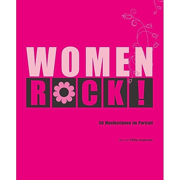Women Rock! 50 Musikerinnen im Portrait, Philip Auslander