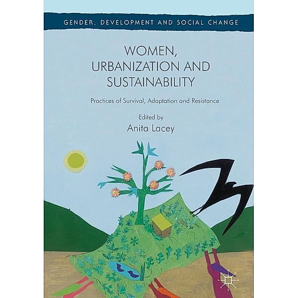 Women, Urbanization and Sustainability / Gender, Development and Social Change