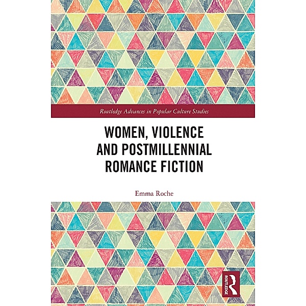 Women, Violence and Postmillennial Romance Fiction, Emma Roche