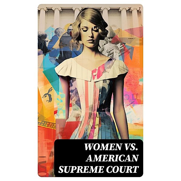 Women vs. American Supreme Court, Supreme Court of the United States, United States Congress, Jon O. Shimabukuro, Matthew B. Barry, Congressional Research Service